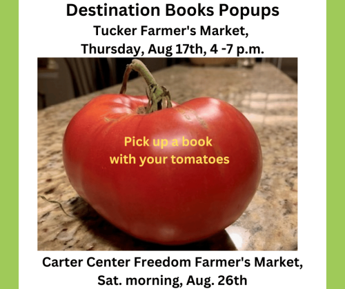 Book Popups Ahead Tucker Farmer's Market Thursday Aug 17th 4 -7 p.m. (1) Book Popups Ahead Tucker Farmer's Market Thursday Aug 17th 4 -7 p.m. (1)